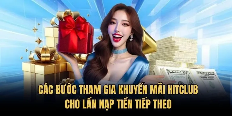 Các bước tham gia khuyến mãi HitClub cho lần nạp tiền tiếp theo